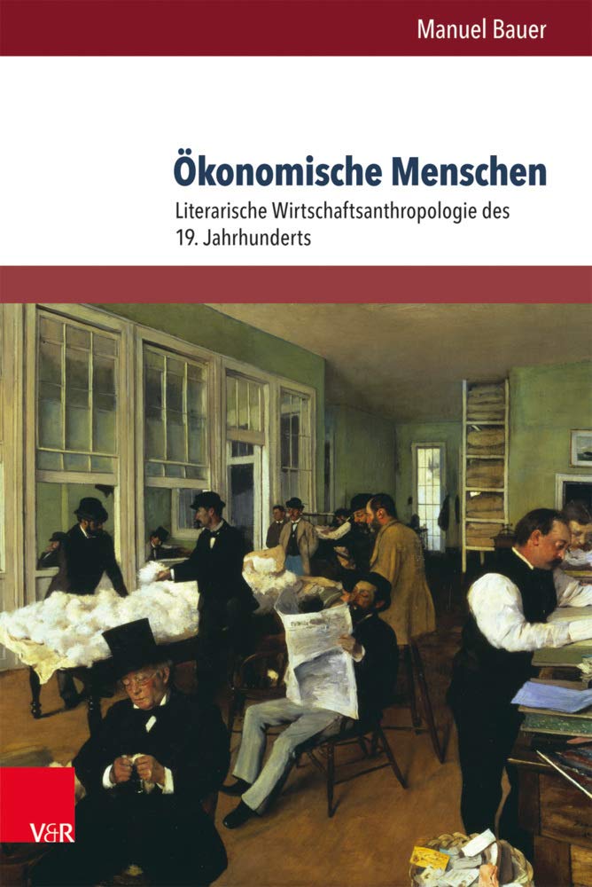 Ökonomische Menschen: Literarische Wirtschaftsanthropologie des 19. Jahrhunderts (Palaestra) (Palaestra: Untersuchungen zur europäischen Literatur, Band 342) Contemporary literature Books