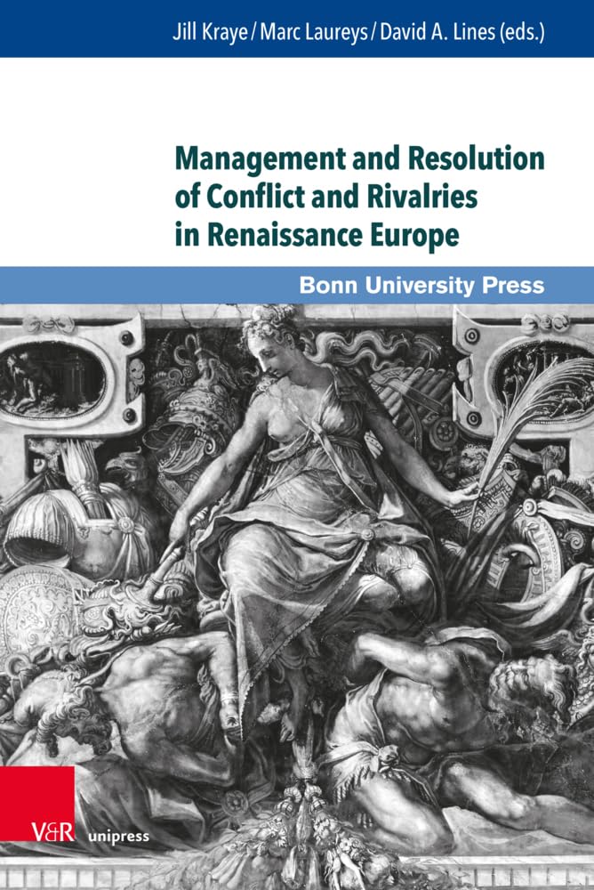 Management and Resolution of Conflict and Rivalries in Renaissance Europe (Super alta perennis. Studien zur Wirkung der Klassischen Antike) Contemporary literature Books