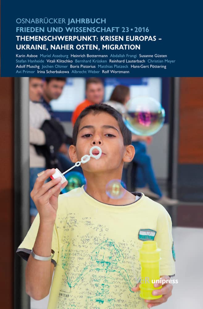 Osnabrücker Jahrbuch Frieden und Wissenschaft XXIII / 2016: Themenschwerpunkt: Krisen Europas - Ukraine, Naher Osten, Migration Law