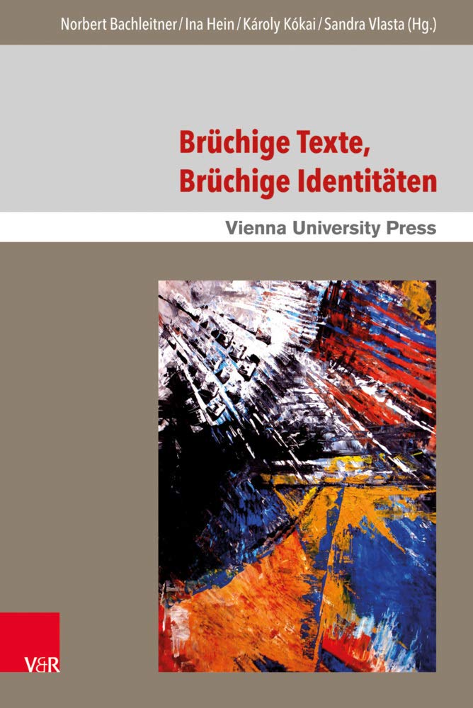 Brüchige Texte, brüchige Identitäten: Avantgardistisches und exophones Schreiben von der klassischen Moderne bis zur Gegenwart (Broken Narratives, Band 3) Contemporary literature Books