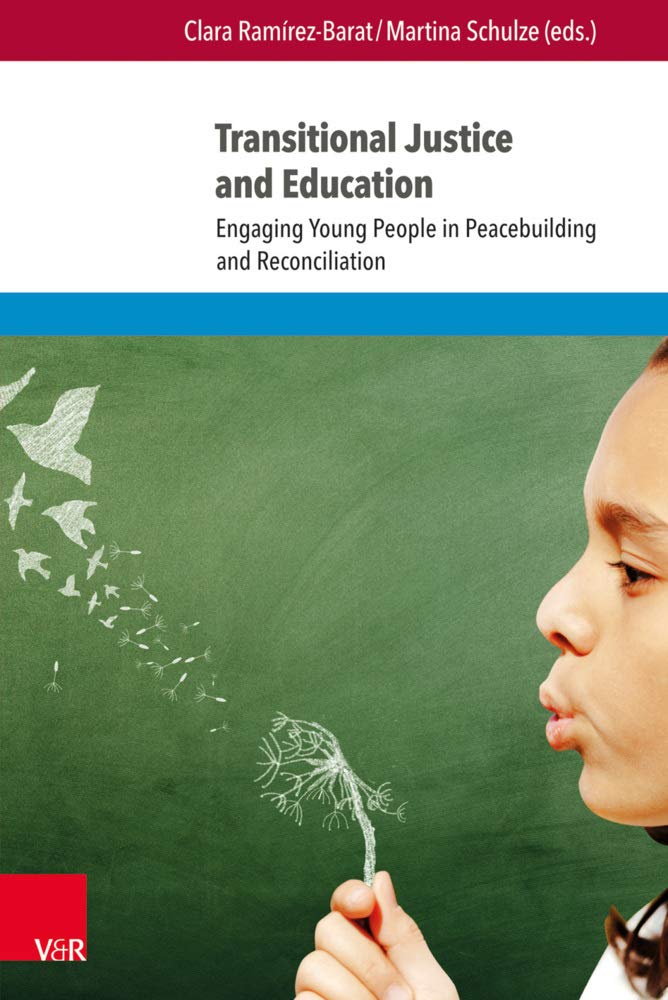 Transitional Justice and Education: Engaging Young People in Peacebuilding and Reconciliation (Eckert. Die Schriftenreihe, Band 148) Law