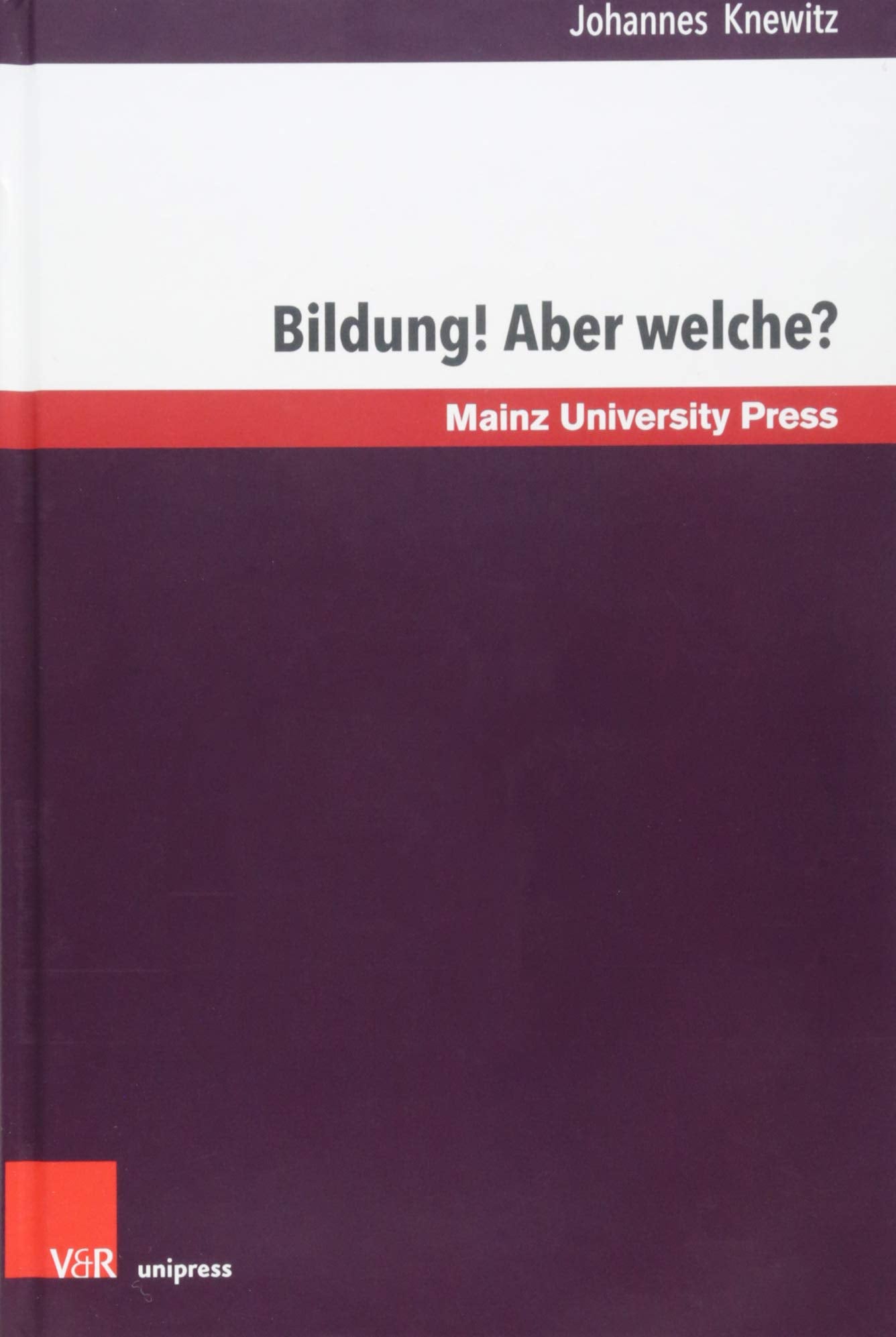 Bildung! Aber welche?: Bundesdeutsche Bildungskonzeptionen im Zeitalter der Bildungseuphorie (1963-1973) und ihr politischer Niederschlag am Beispiel von Bayern und Hessen Education & Training