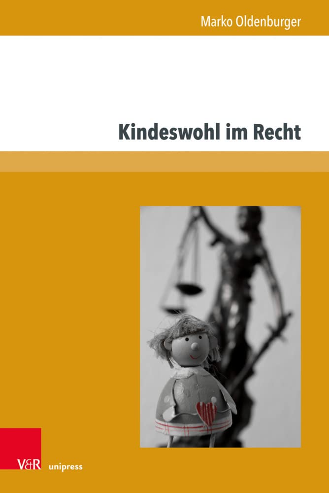Kindeswohl Im Recht: Begrundung, Ausgestaltung Und Verlust Der Elterlichen Sorge book