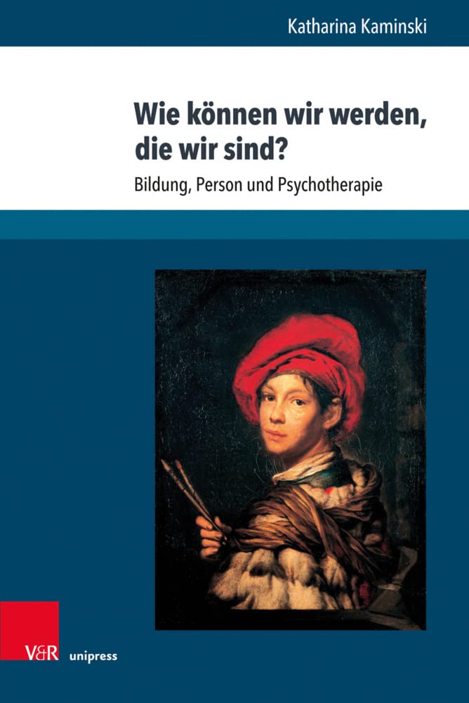 Wie können wir werden, die wir sind?: Bildung, Person und Psychotherapie Medicine