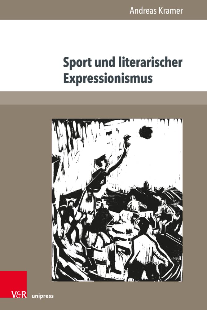 Sport und literarischer Expressionismus (Expressionismus und Kulturgeschichte, Band 1) Contemporary literature