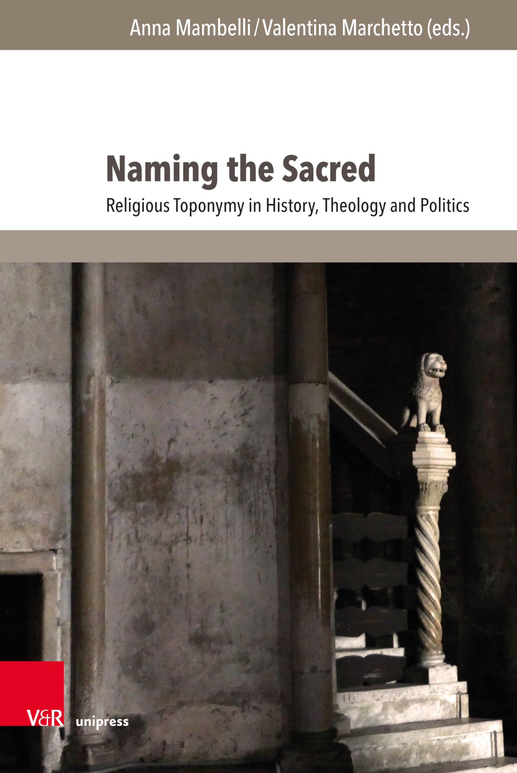 Naming the Sacred: Religious Toponymy in History, Theology and Politics (Fscire Research and Papers, Band 1): Religious Toponymy in History, Theology ... With a foreword by Alon Goshen-Gottstein Social Sciences