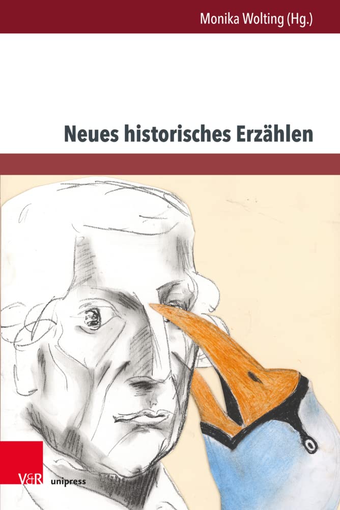 Neues historisches Erzählen (Gesellschaftskritische Literatur - Texte, Autoren und Debatten, Band 1) Contemporary literature