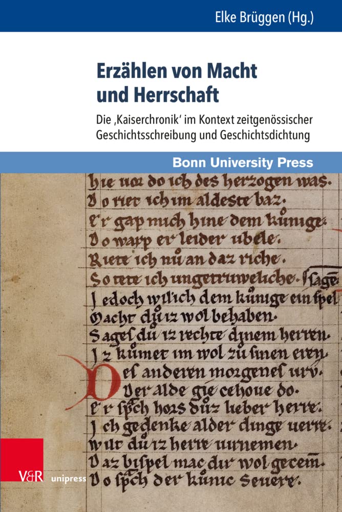 Erzählen von Macht und Herrschaft: Die 'Kaiserchronik' im Kontext zeitgenössischer Geschichtsschreibung und Geschichtsdichtung Historical Fiction