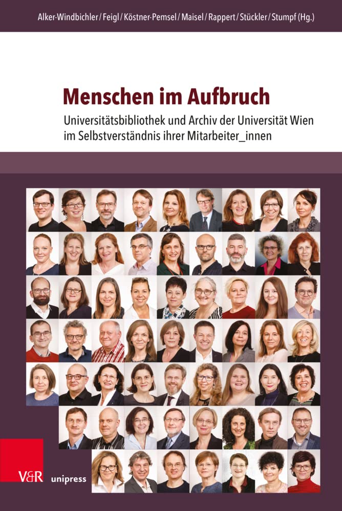 Menschen im Aufbruch: Universitätsbibliothek und Archiv der Universität Wien im Selbstverständnis ihrer Mitarbeiter_innen Social Sciences