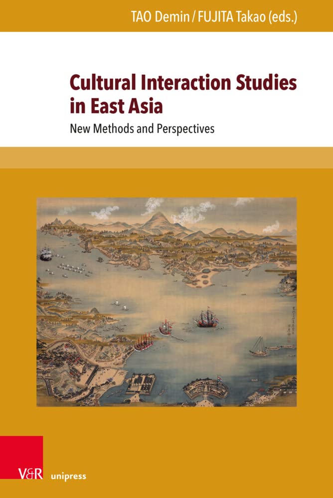 Cultural Interaction Studies in East Asia: New Methods and Perspectives (Global East Asia, Band 9) Philosophy