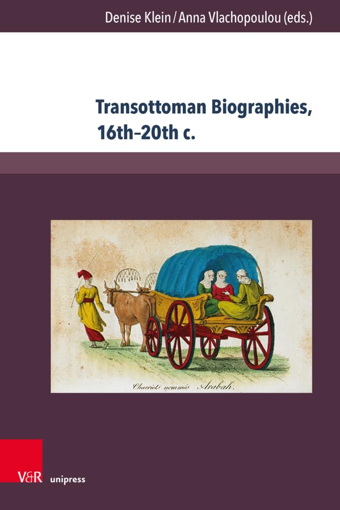 Transottoman Biographies, 16th–20th c. (Transottomanica: Osteuropäisch-osmanisch-persische Mobilitätsdynamiken) Social Sciences