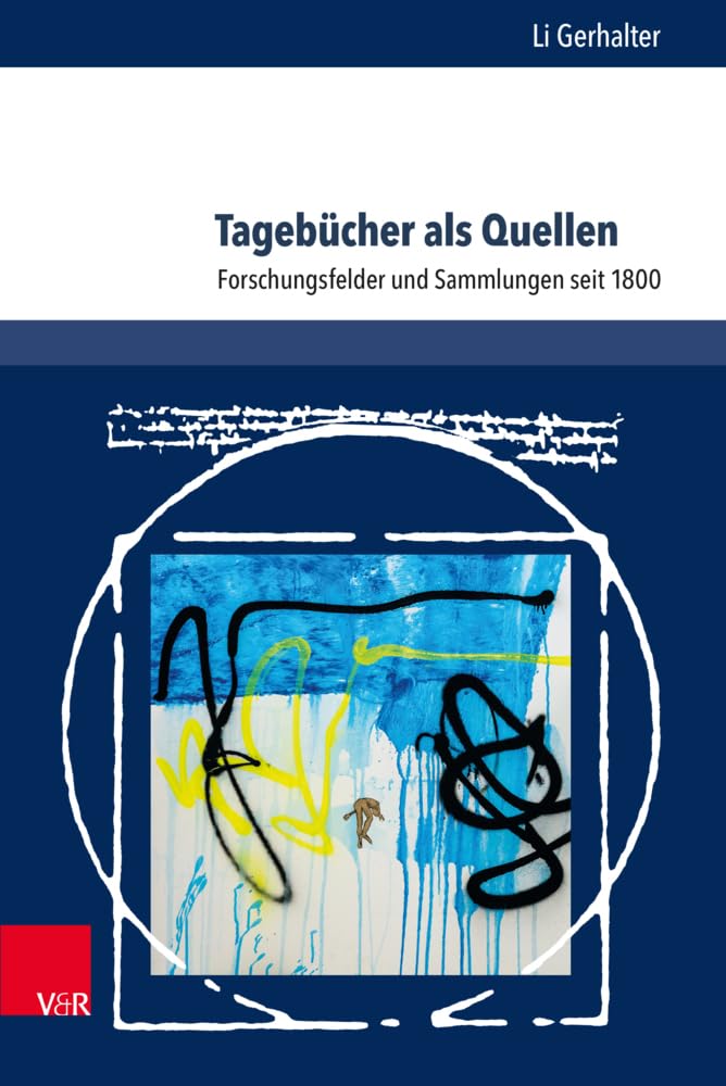 Tagebücher als Quellen: Forschungsfelder und Sammlungen seit 1800 (L'Homme Schriften: Reihe zur Feministischen Geschichtswissenschaft, Band 27) ... Geschichtswissenschaft, Band 27) Law