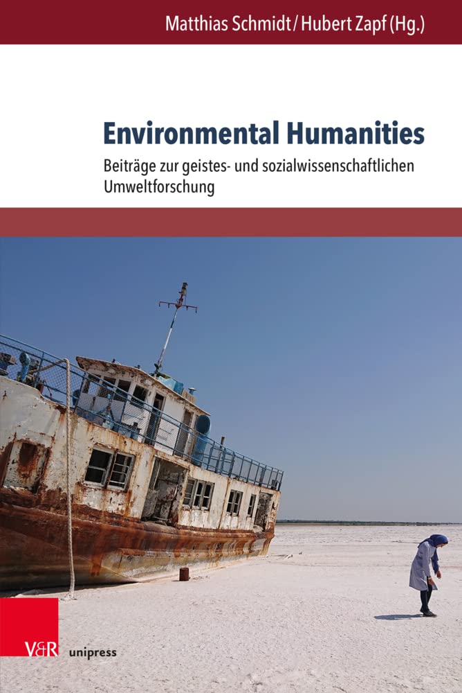 Environmental Humanities: Beiträge zur geistes- und sozialwissenschaftlichen Umweltforschung (Schriften des Jakob-Fugger-Zentrums Augsburg) Books