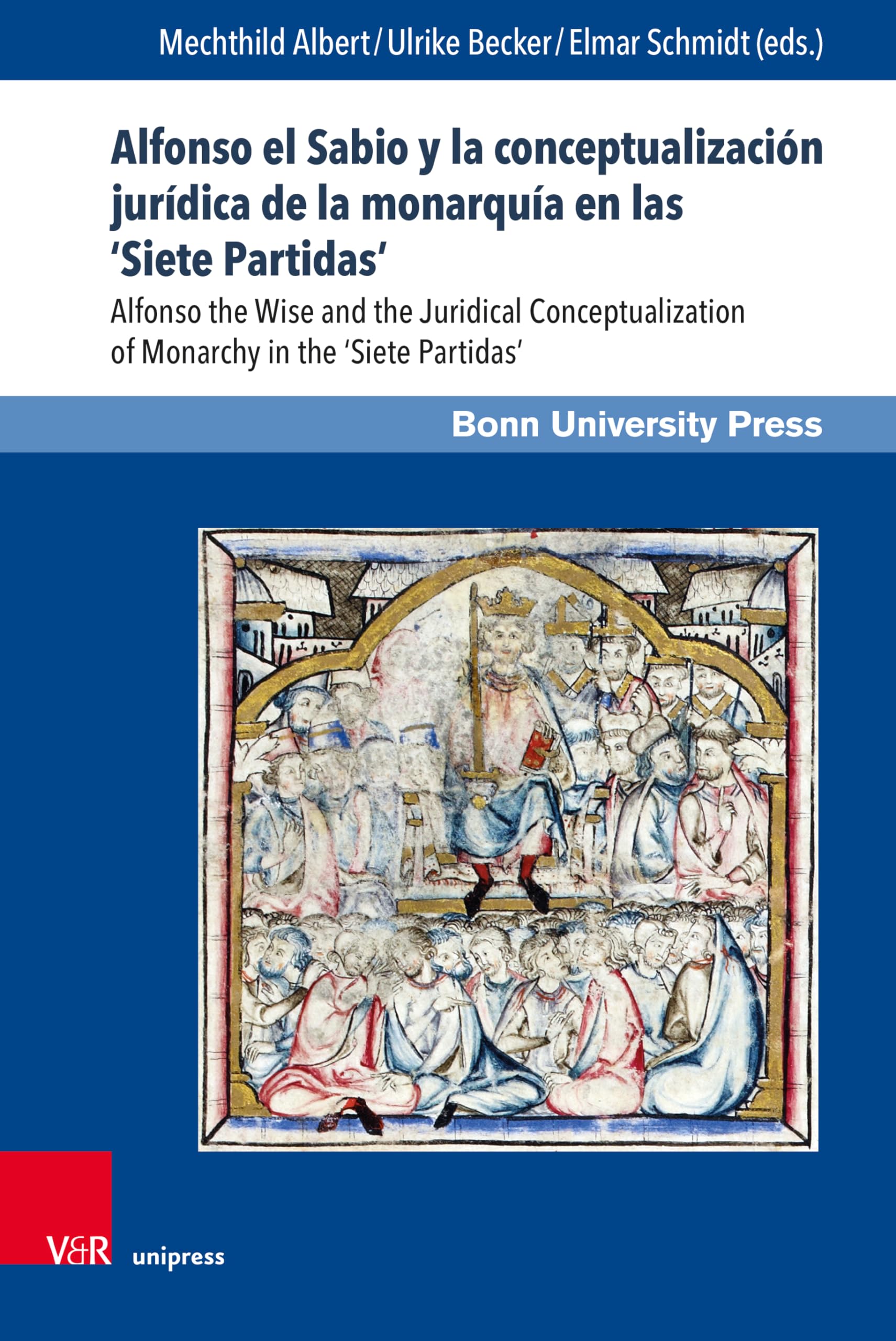 Alfonso el Sabio y la conceptualización jurídica de la monarquía en las ‘Siete Partidas’: Alfonso the Wise and the Juridical Conceptualization of ... in transkultureller Perspektive«) Historical Fiction