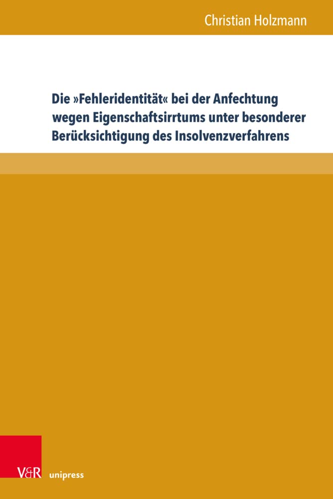 Die »Fehleridentität« bei der Anfechtung wegen Eigenschaftsirrtums unter besonderer Berücksichtigung des Insolvenzverfahrens Law