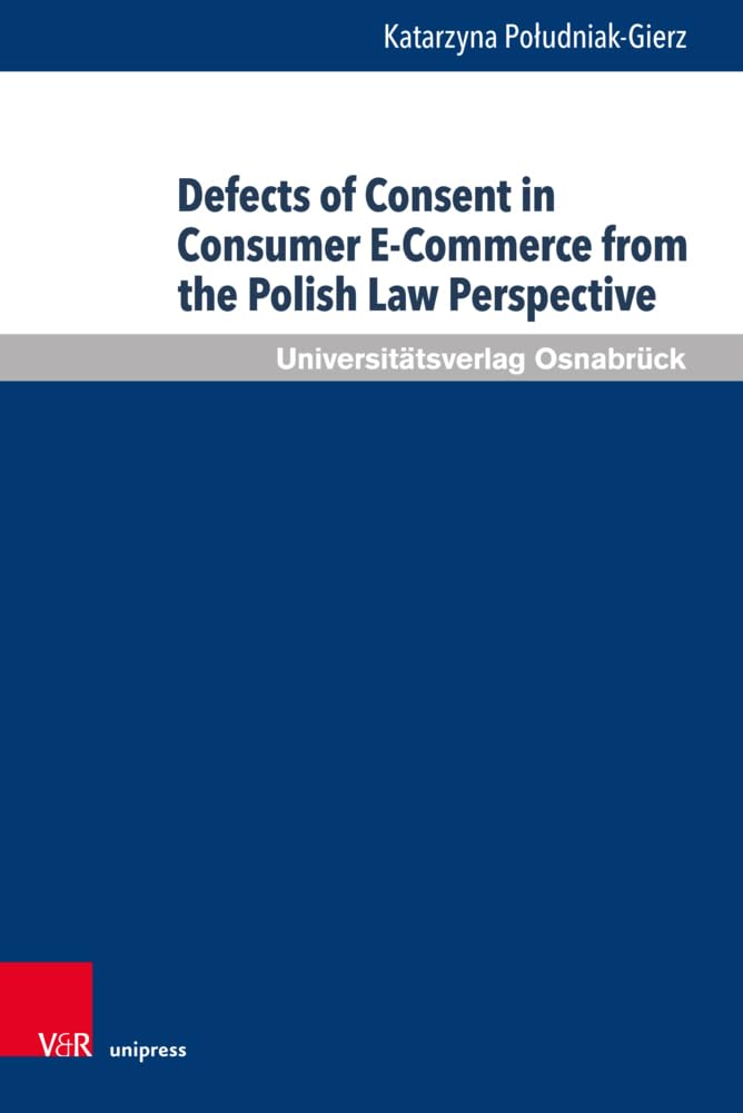 Defects of Consent in Consumer E-Commerce from the Polish Law Perspective Law