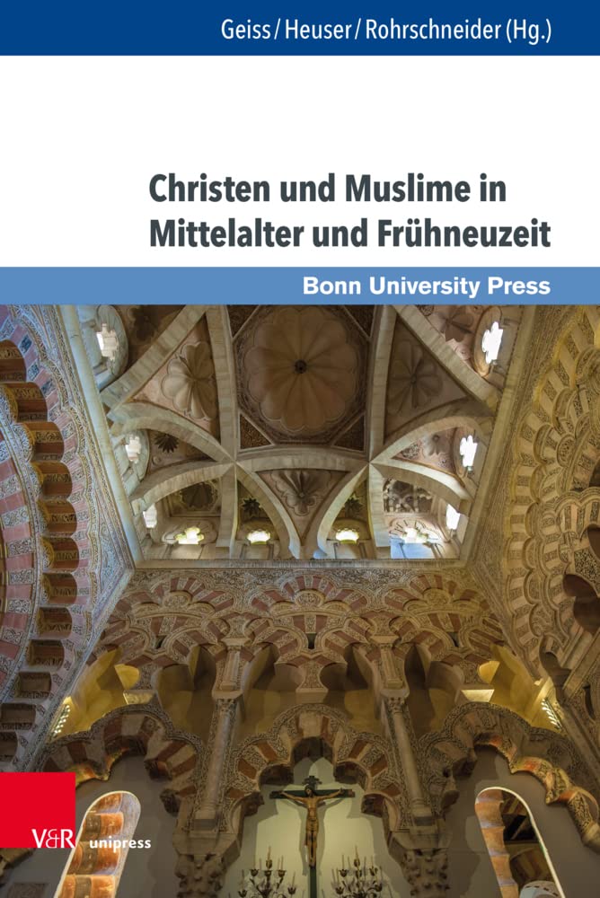 Christen und Muslime in Mittelalter und Frühneuzeit: Ein Schlüsselthema des Geschichtsunterrichts im transepochalen Fokus (Wissenschaft und Lehrerbildung) Philosophy