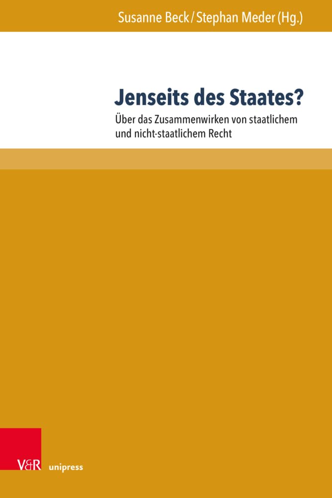 Jenseits des Staates?: Über das Zusammenwirken von staatlichem und nicht-staatlichem Recht (Beiträge zu Grundfragen des Rechts) Law