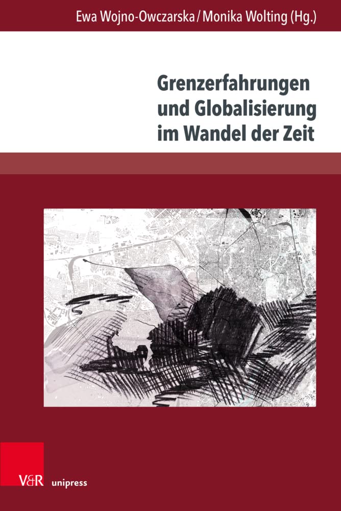 Grenzerfahrungen und Globalisierung im Wandel der Zeit (Gesellschaftskritische Literatur – Texte, Autoren und Debatten) Contemporary literature Books