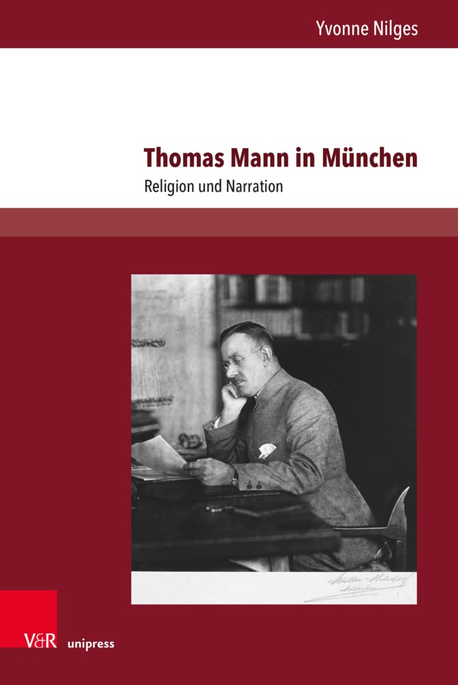 Thomas Mann in München: Religion und Narration (Palaestra: Untersuchungen zur europäischen Literatur) Contemporary literature