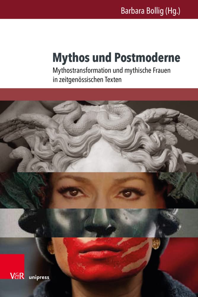 Mythos und Postmoderne: Mythostransformation und mythische Frauen in zeitgenössischen Texten (Deutschsprachige Gegenwartsliteratur und Medien) Social Sciences