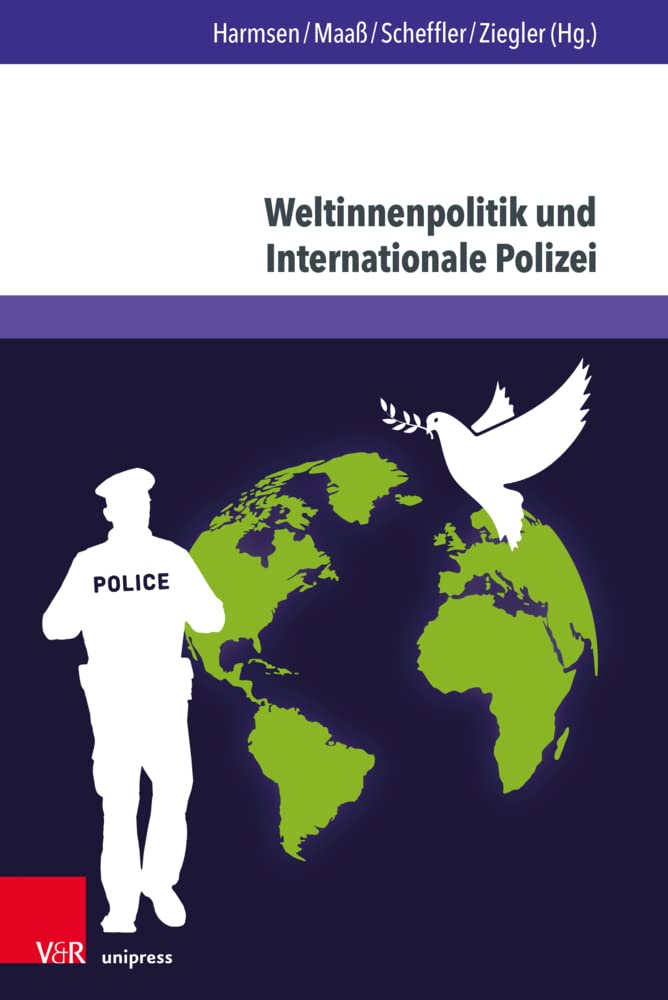 Weltinnenpolitik und Internationale Polizei: Neues Denken in der Friedens- und Sicherheitspolitik (Evangelische Hochschulschriften Freiburg) Law