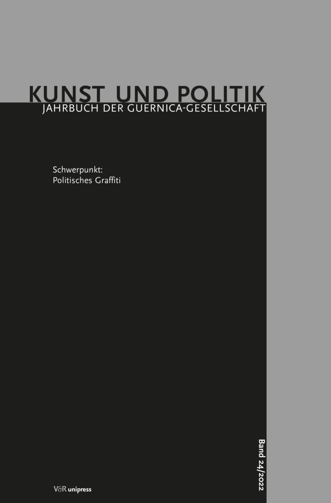 Politisches Graffiti (Kunst und Politik: Jahrbuch der Guernica-Gesellschaft) Film, Art & Culture