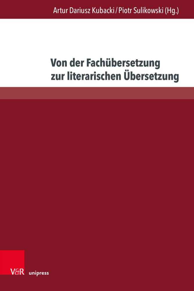 Von der Fachübersetzung zur literarischen Übersetzung (Translation Landscapes – Internationale Schriften zur Übersetzungswissenschaft) Social Sciences