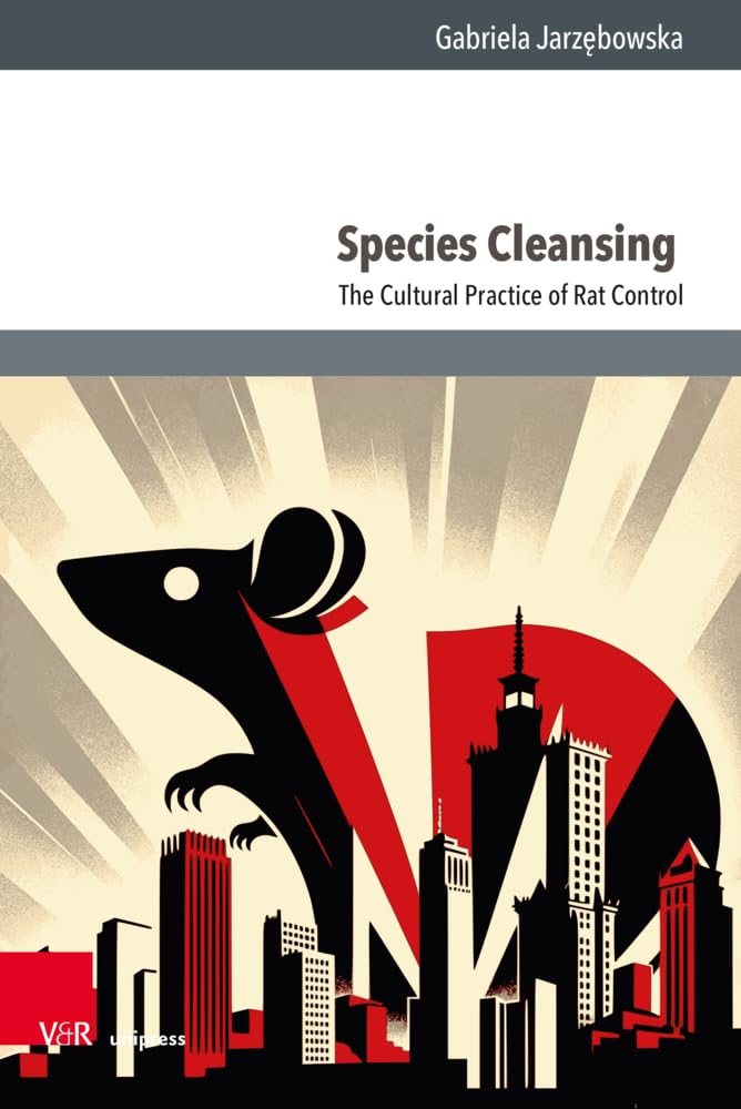 Species Cleansing: The Cultural Practice of Rat Control (Culture – Environment – Society) Reference Books