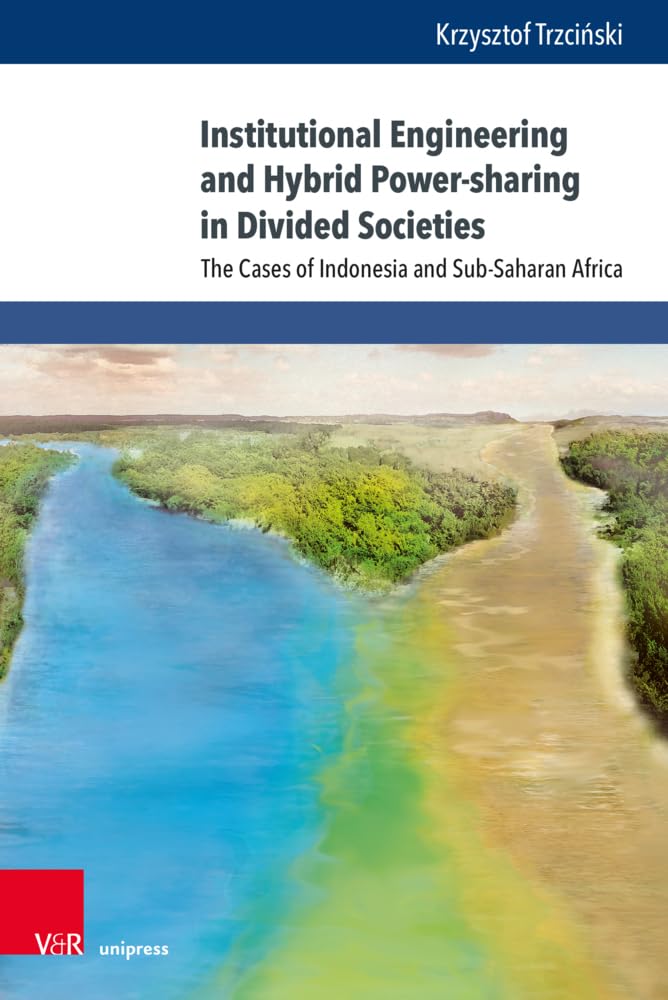 Institutional Engineering and Hybrid Power-sharing in Divided Societies Law