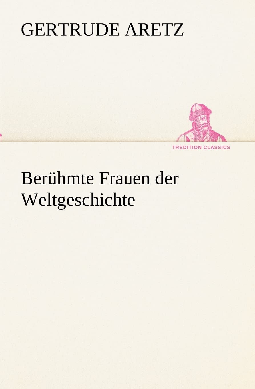 Berühmte Frauen der Weltgeschichte (TREDITION CLASSICS) Contemporary literature