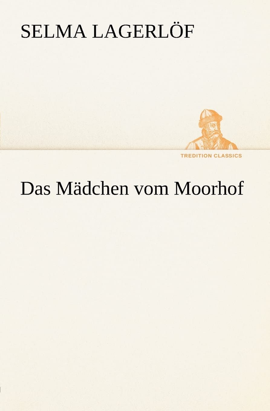 Das Mädchen vom Moorhof (TREDITION CLASSICS) Contemporary literature