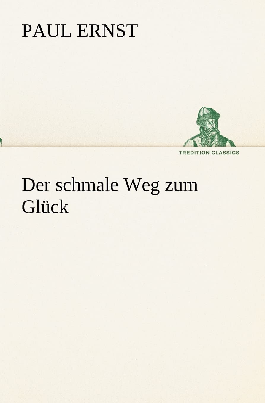 Der schmale Weg zum Glück (TREDITION CLASSICS) Contemporary literature