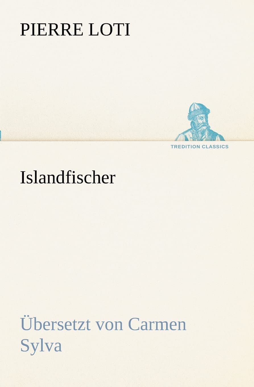 Islandfischer (Übersetzt von Carmen Sylva) (TREDITION CLASSICS) Contemporary literature