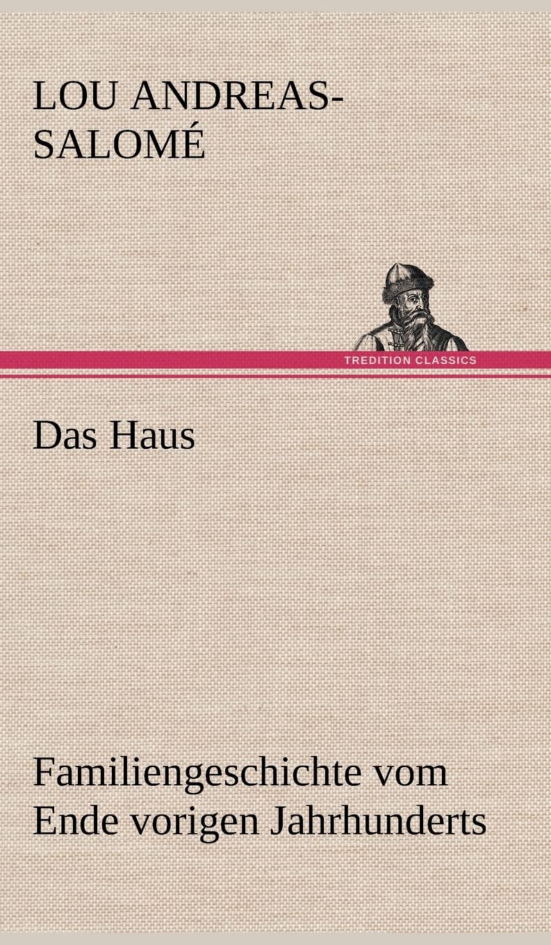 Das Haus: Familiengeschichte vom Ende vorigen Jahrhunderts Contemporary literature