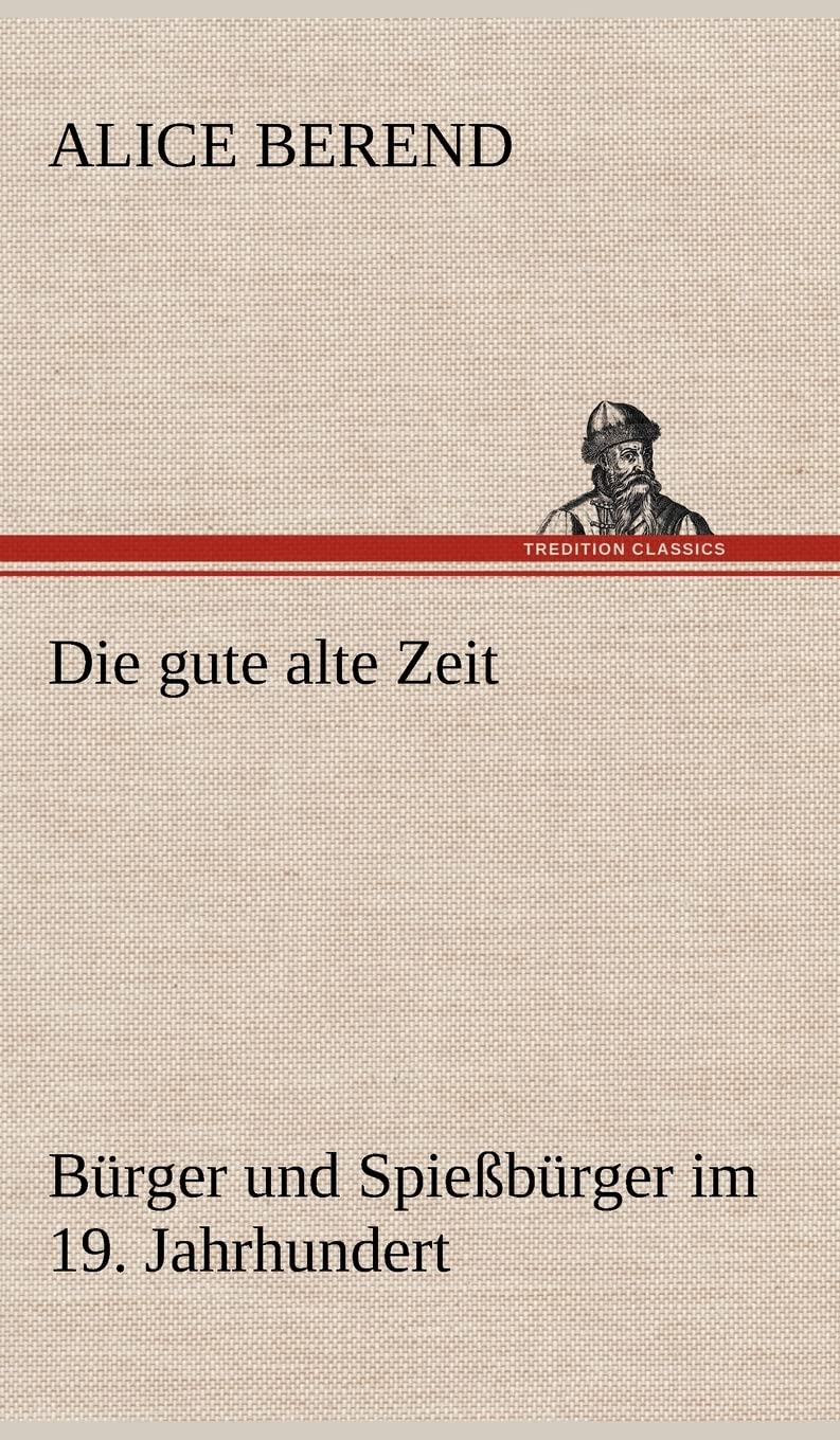 Die gute alte Zeit Essays & Short Stories