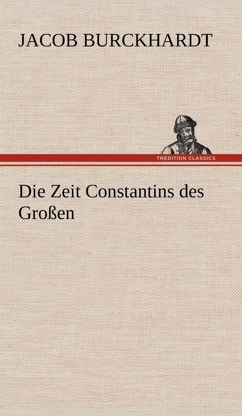 Die Zeit Constantins des Großen Essays & Short Stories