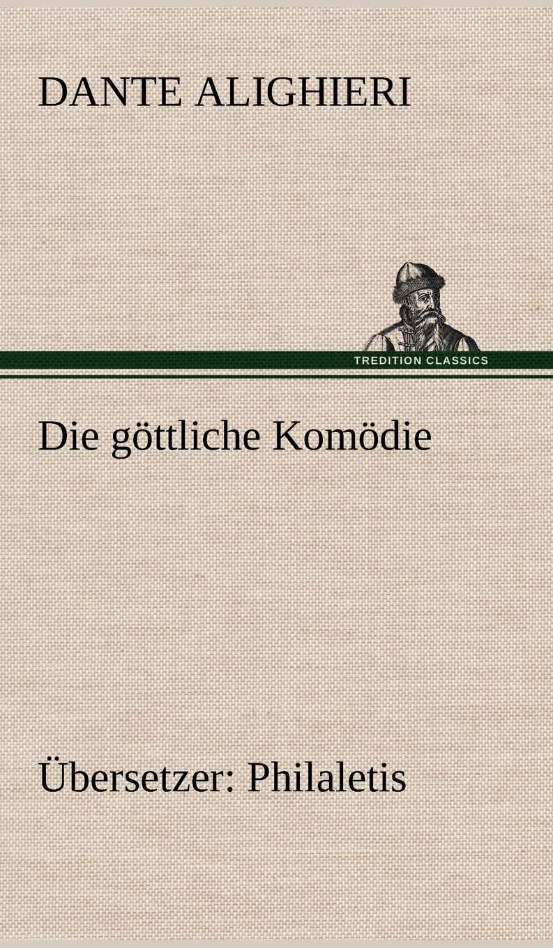 Die göttliche Komödie (Übersetzer: Philaletis) Contemporary literature