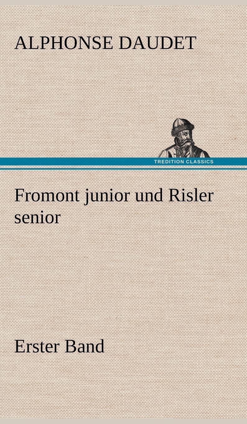 Fromont junior und Risler senior - Band 1: Erster Band Contemporary literature