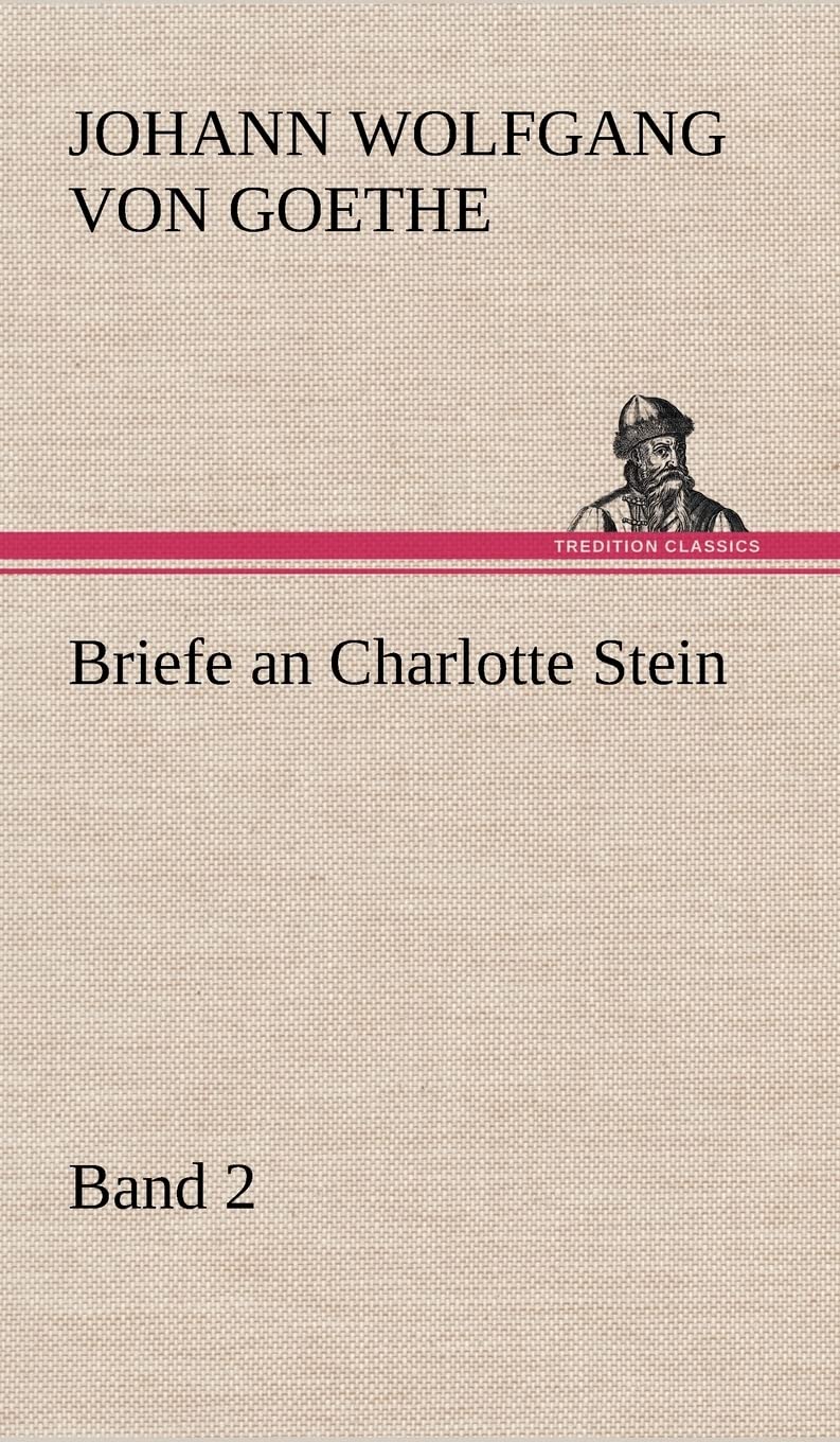 Briefe an Charlotte Stein, Bd. 2 Essays & Short Stories