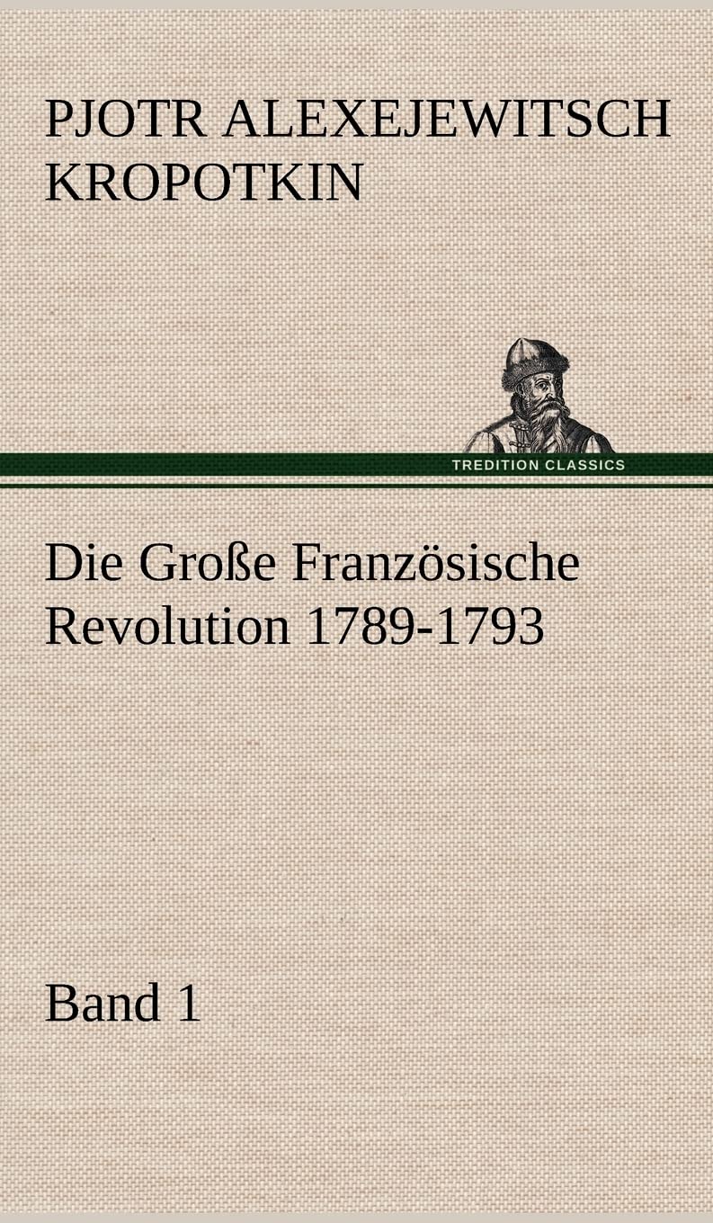 Die Große Französische Revolution 1789-1793 - Band 1 Essays & Short Stories