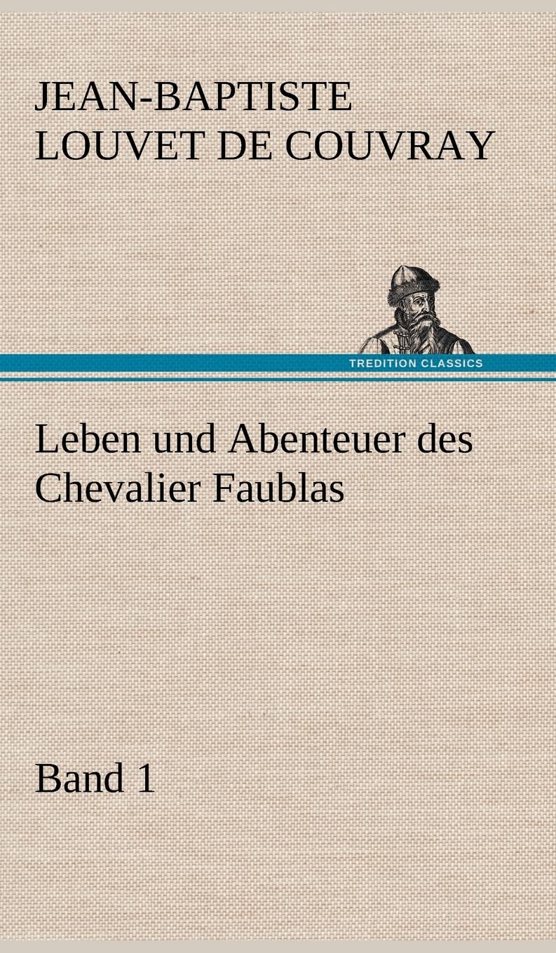 Leben und Abenteuer des Chevalier Faublas - Band 1 Contemporary literature