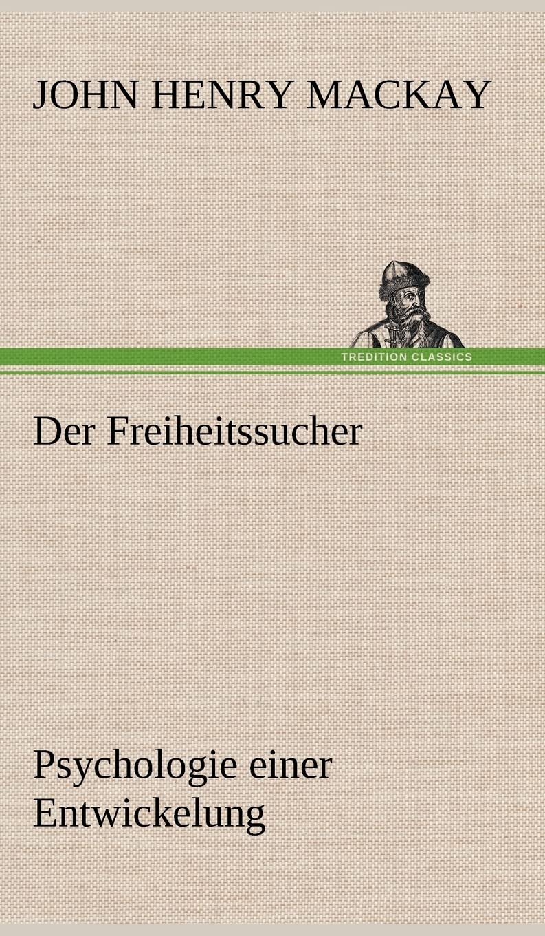 Der Freiheitssucher: Psychologie einer Entwickelung Contemporary literature