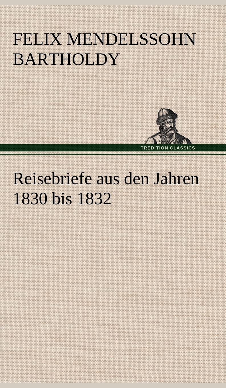 Reisebriefe: aus den Jahren 1830 bis 1832. Essays & Short Stories