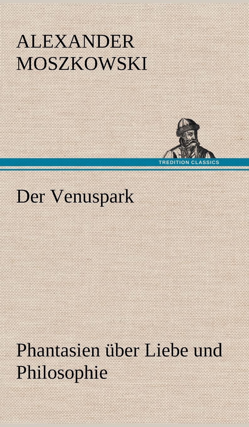 Der Venuspark: Phantasien über Liebe und Philosophie Contemporary literature