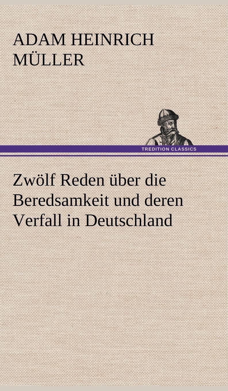 Zwölf Reden über die Beredsamkeit und deren Verfall in Deutschland Contemporary literature