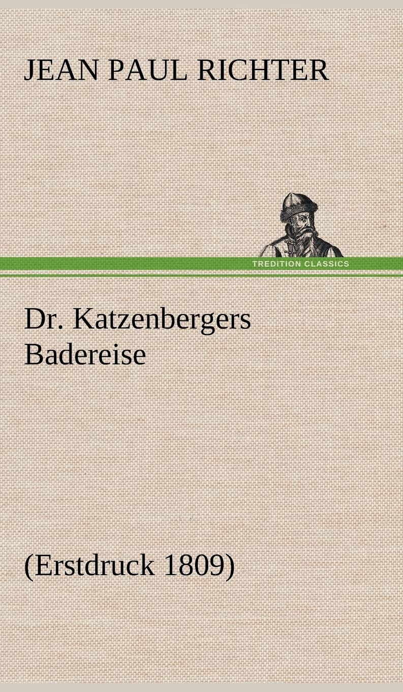 Dr. Katzenbergers Badereise: (Erstdruck 1809) Contemporary literature