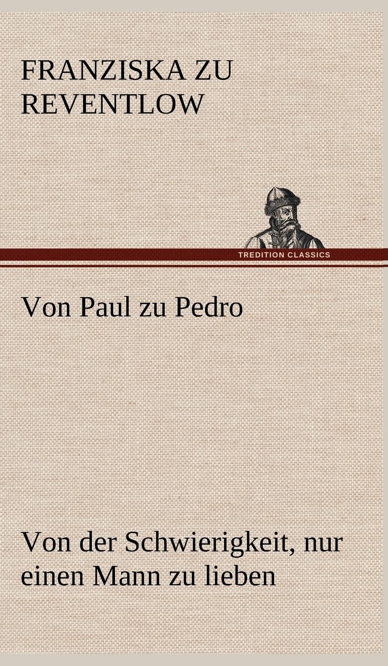 Von Paul zu Pedro: Von der Schwierigkeit, nur einen Mann zu lieben Contemporary literature