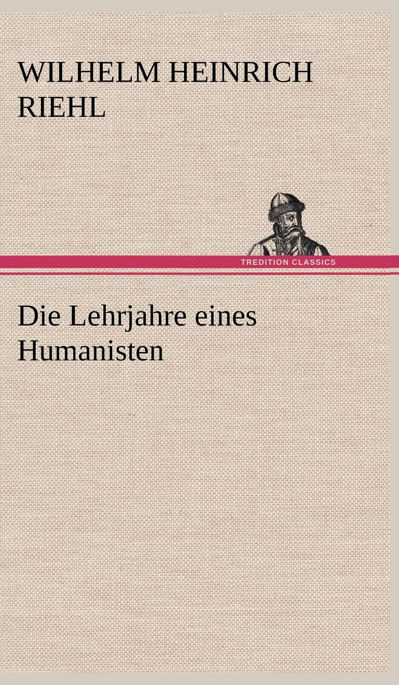 Die Lehrjahre eines Humanisten Contemporary literature