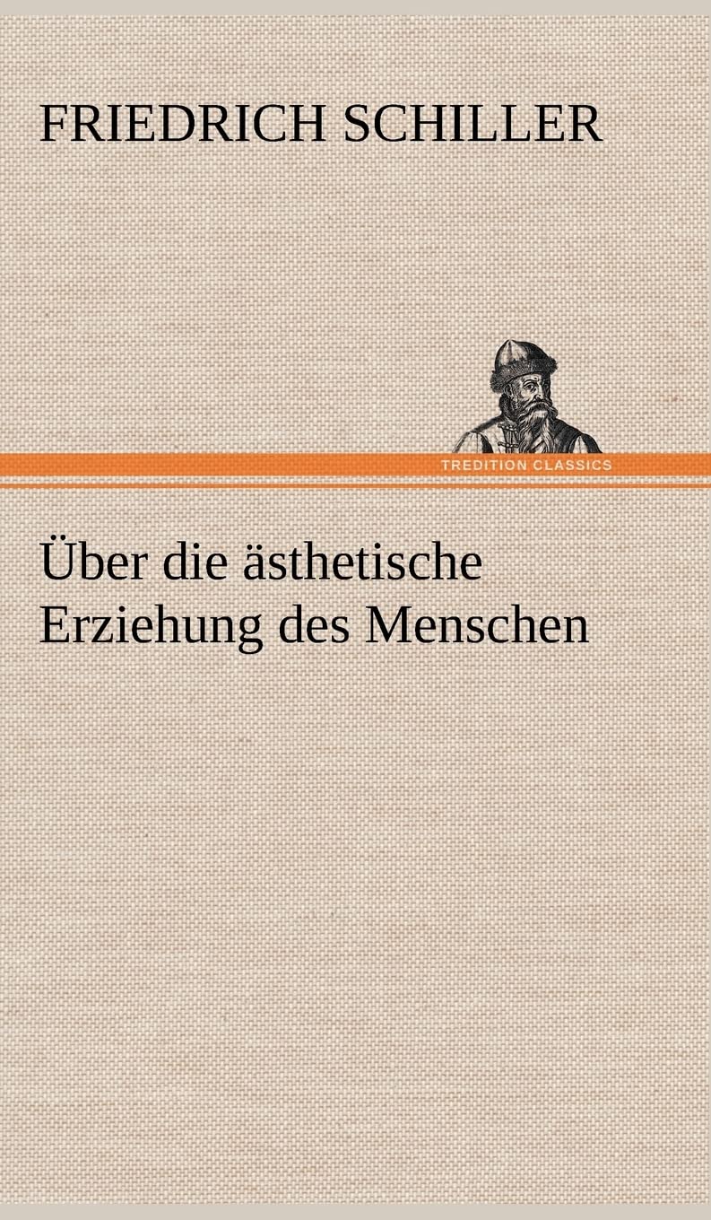 Über die ästhetische Erziehung des Menschen Essays & Short Stories